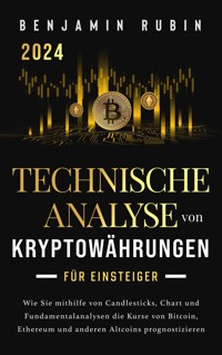 Technische Analyse von Kryptowährungen für Einsteiger - Benjamin Rubin - E-Book