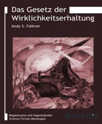 Das Gesetz der Wirklichkeitserhaltung - Andy S. Falkner - E-Book