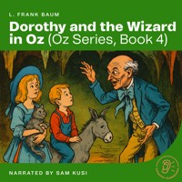 Dorothy and the Wizard in Oz (Oz Series, Book 4) - L. Frank Baum - Hörbuch