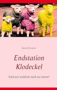Endstation Klodeckel - Ramin Peymani - E-Book