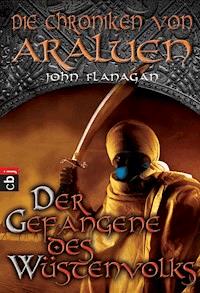 Die Chroniken von Araluen - Der Gefangene des Wüstenvolks - John Flanagan - E-Book