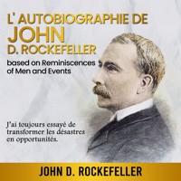 L'Autobiographie de John D. Rockefeller - John D. Rockefeller - E-Book