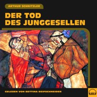 Der Tod des Junggesellen - Arthur Schnitzler - Hörbuch