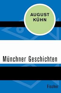 Münchner Geschichten - August Kühn - E-Book