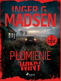 Płomienie winy: część 3 - Inger Gammelgaard Madsen - E-Book