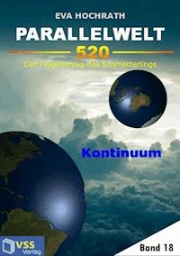 Parallelwelt 520 - Band 18 - Kontinuum - Eva Hochrath - E-Book