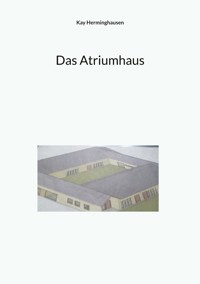 Das Atriumhaus - Kay Herminghausen - E-Book