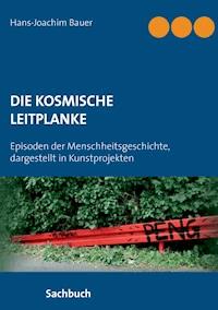 Die kosmische Leitplanke - Hans-Joachim Bauer - E-Book