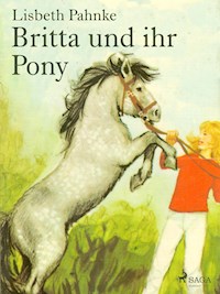 Britta und ihr Pony - Lisbeth Pahnke - E-Book