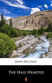 The Half-Hearted - John Buchan - E-Book