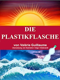 Die Plastikflasche - Valérie Guillaume - E-Book