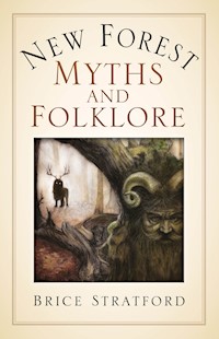 New Forest Myths and Folklore - Brice Stratford - E-Book
