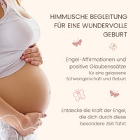 Himmlische Begleitung für eine wundervolle Geburt - Engel-Affirmationen und positive Glaubenssätze für eine gelassene Schwangerschaft und Geburt - Jana von Holstein - Hörbuch