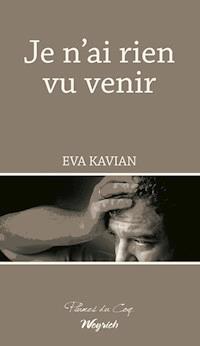 Je n’ai rien vu venir - Eva Kavian - E-Book