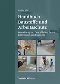 Handbuch Baustoffe und Arbeitsschutz. - Reinhold Rühl - E-Book