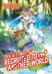 Isekai Tensei: Recruited to Another World (Manga): Volume 1 - Kenichi - E-Book