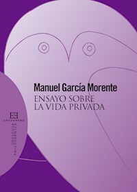 Ensayo sobre la vida privada - Manuel García Morente - E-Book