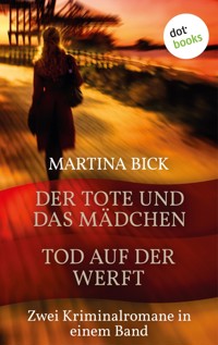 Der Tote und das Mädchen & Tod auf der Werft - Martina Bick - E-Book