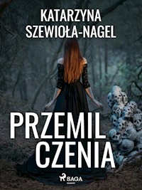 Przemilczenia - Katarzyna Szewiola-Nagel - E-Book