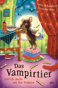 Das Vampirtier und die Sache mit den Tomaten - Lotte Schweizer - E-Book