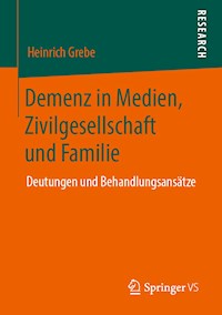 Demenz in Medien, Zivilgesellschaft und Familie - Heinrich Grebe - E-Book