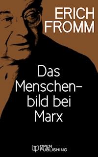 Das Menschenbild bei Marx - Erich Fromm - E-Book