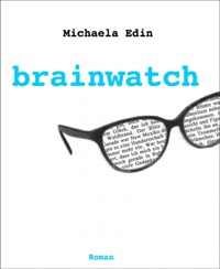 brainwatch - Michaela Edin - E-Book