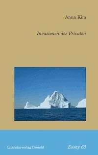 Invasionen des Privaten - Anna Kim - E-Book