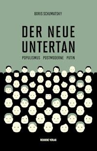 Der neue Untertan - Boris Schumatsky - E-Book
