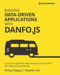 Building Data-Driven Applications with Danfo.js - Rising Odegua - E-Book