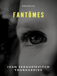 Fantômes - Ivan Sergueïevitch Tourgueniev - E-Book