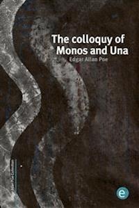 The colloquy of Monos and Una - Edgar Allan Poe - E-Book