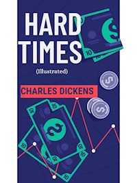 Hard Times (Illustrated) - Charles Dickens. - E-Book