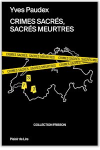 Crimes sacrés, sacrés meurtres - Yves Paudex - E-Book
