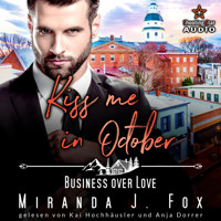 Kiss me in October: Business over Love - Kleinstadtliebe in Pinewood Bay, Band 10 (ungekürzt) - Miranda J. Fox - Hörbuch