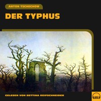 Der Typhus - Anton Tschechow - Hörbuch