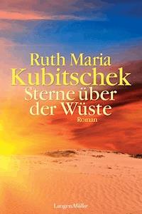 Sterne über der Wüste - Ruth Maria Kubitschek - E-Book