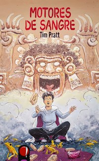 Motores de sangre - Tim Pratt - E-Book