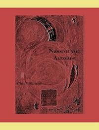 Naßrot von Autolust - Phil Skurril - E-Book