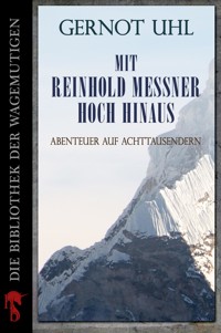 Mit Reinhold Messner hoch hinaus - Gernot Uhl - E-Book
