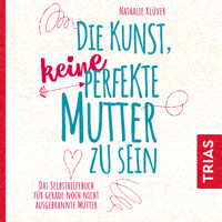 Die Kunst, keine perfekte Mutter zu sein - Nathalie Klüver - Hörbuch