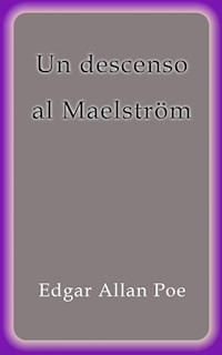 Un descenso al Maelström - Edgar Allan Poe - E-Book