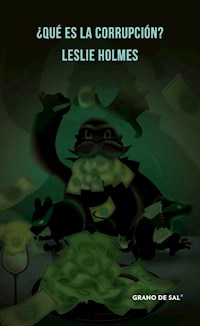 ¿Qué es la corrupción? - Leslie Holmes - E-Book