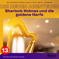 Sherlock Holmes und die goldene Harfe (Die neuen Abenteuer, Folge 13) - Sir Arthur Conan Doyle - Hörbuch