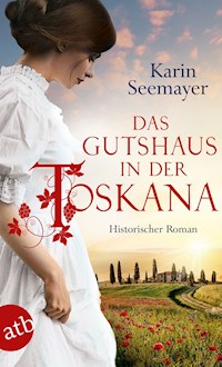 Das Gutshaus in der Toskana - Karin Seemayer - E-Book