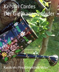 Der Gießkannenmörder - Kerstin Cordes - E-Book