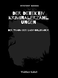 Der Traum der Lady Gulbranor - Walther Kabel - E-Book