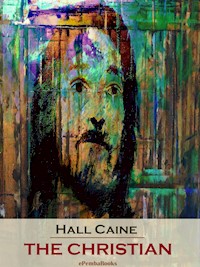The Christian (Annotated) - Hall Caine - E-Book