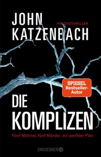 Die Komplizen. Fünf Männer, fünf Mörder, ein perfider Plan - John Katzenbach - E-Book