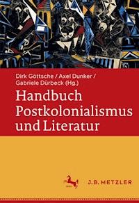Handbuch Postkolonialismus und Literatur -  - E-Book